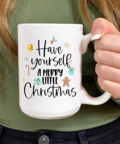 Have Yourself A Merry Little Christmas Coffee Mug - Mug 15oz - White