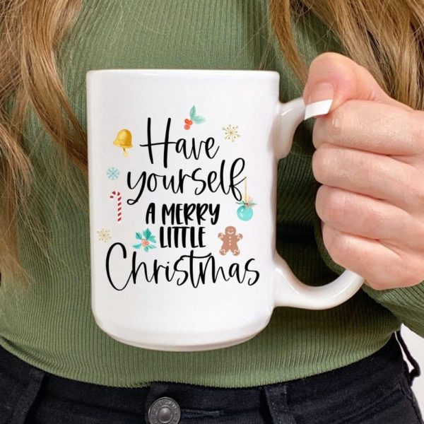 Have Yourself A Merry Little Christmas Coffee Mug - Mug 15oz - White