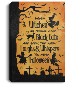Witches Go Riding And Black Cats Are Seen The Moon Laughs & Whispers Tis Near Halloween Canvas - Portrait Canvas - White