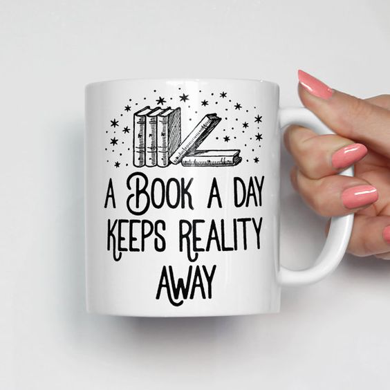 A Book A Day Keeps Reality Away Coffee Mug Gift Friends