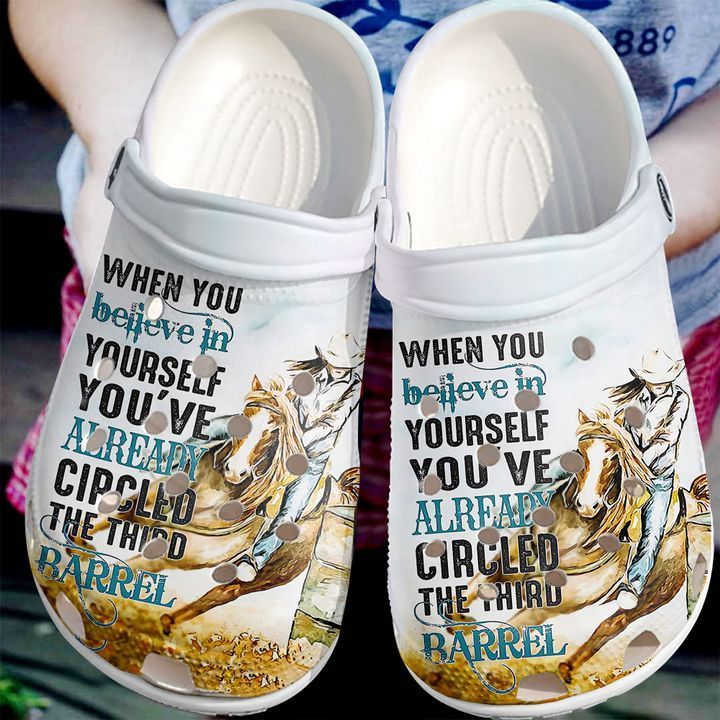 Barrel Racing Believe In Yourself Comfortable Clog Shoes Gift For Men And Women