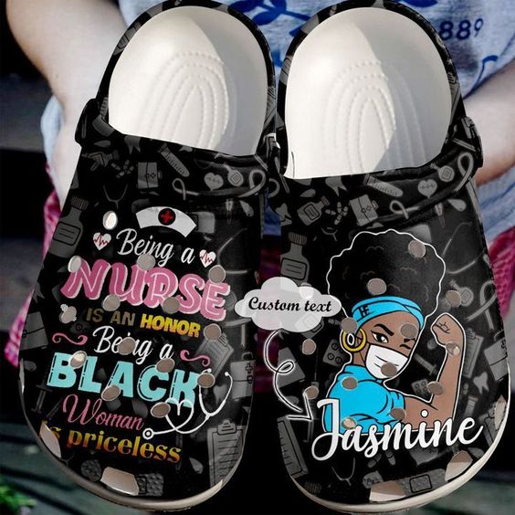 Being A Nurse Is An Honor Being A Black Woman Is Priceless Clog Shoes Personalized Gift For Medical industry