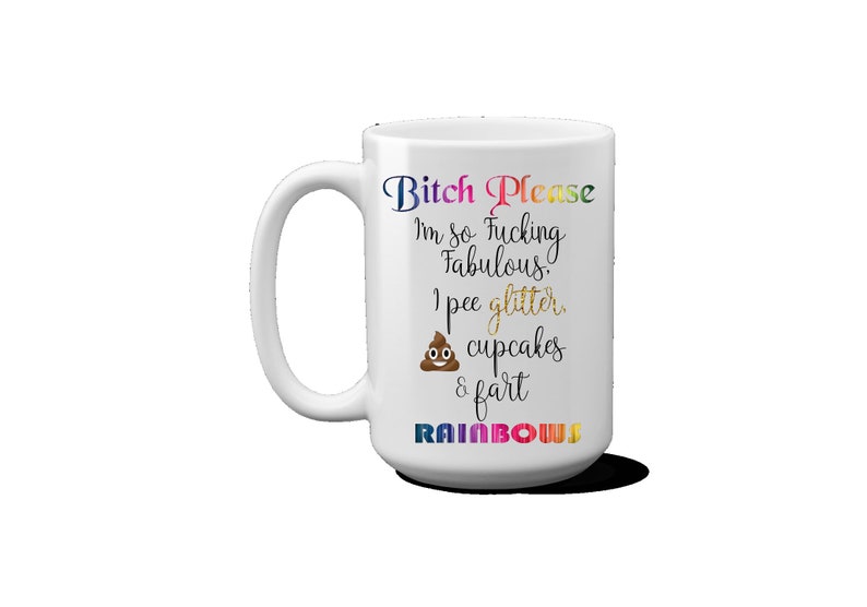 Bitch Please I'm So Fucking Fabulous Coffee Mug Gift For Friends