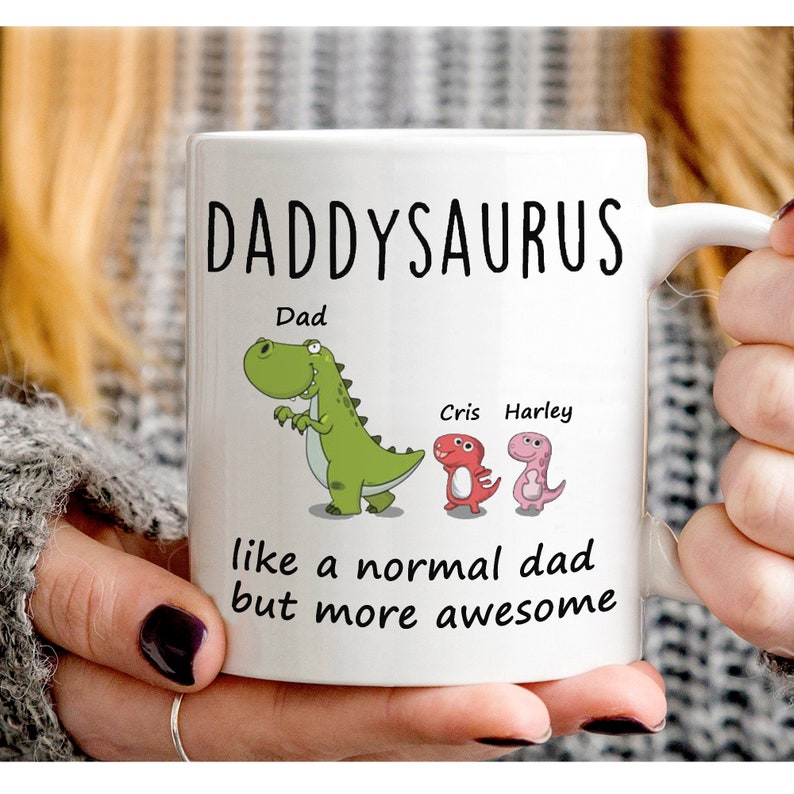 Daddysaurus, Like A Normal Dad But More Awesome Personalized Coffee Mug Beautiful  Gift For Father's Day