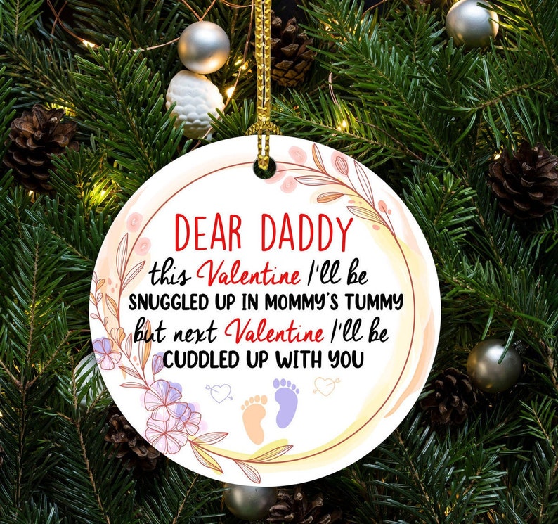 Dear Daddy This Valentine I'll Be Snuggled Up In Mommy's Tummy, Valentine Ornament For Men And Women
