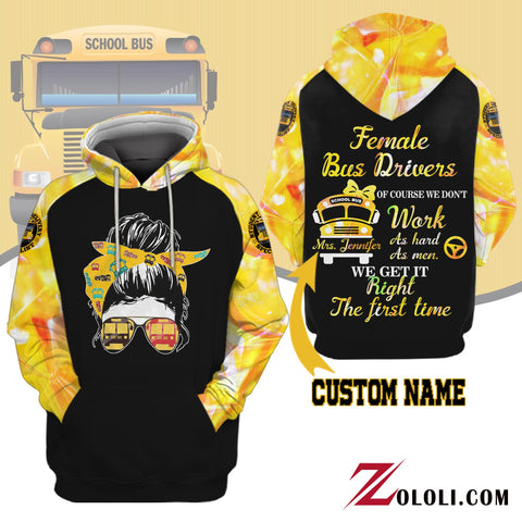Female Bus Drivers Of Course We Don't Work As Hard As Men We Get It Right Unisex 3D All Over Print