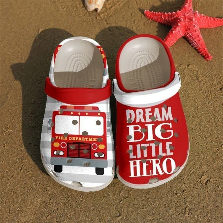 Firefighter Dream Big Clog Shoes Cute Gift For Men And Women