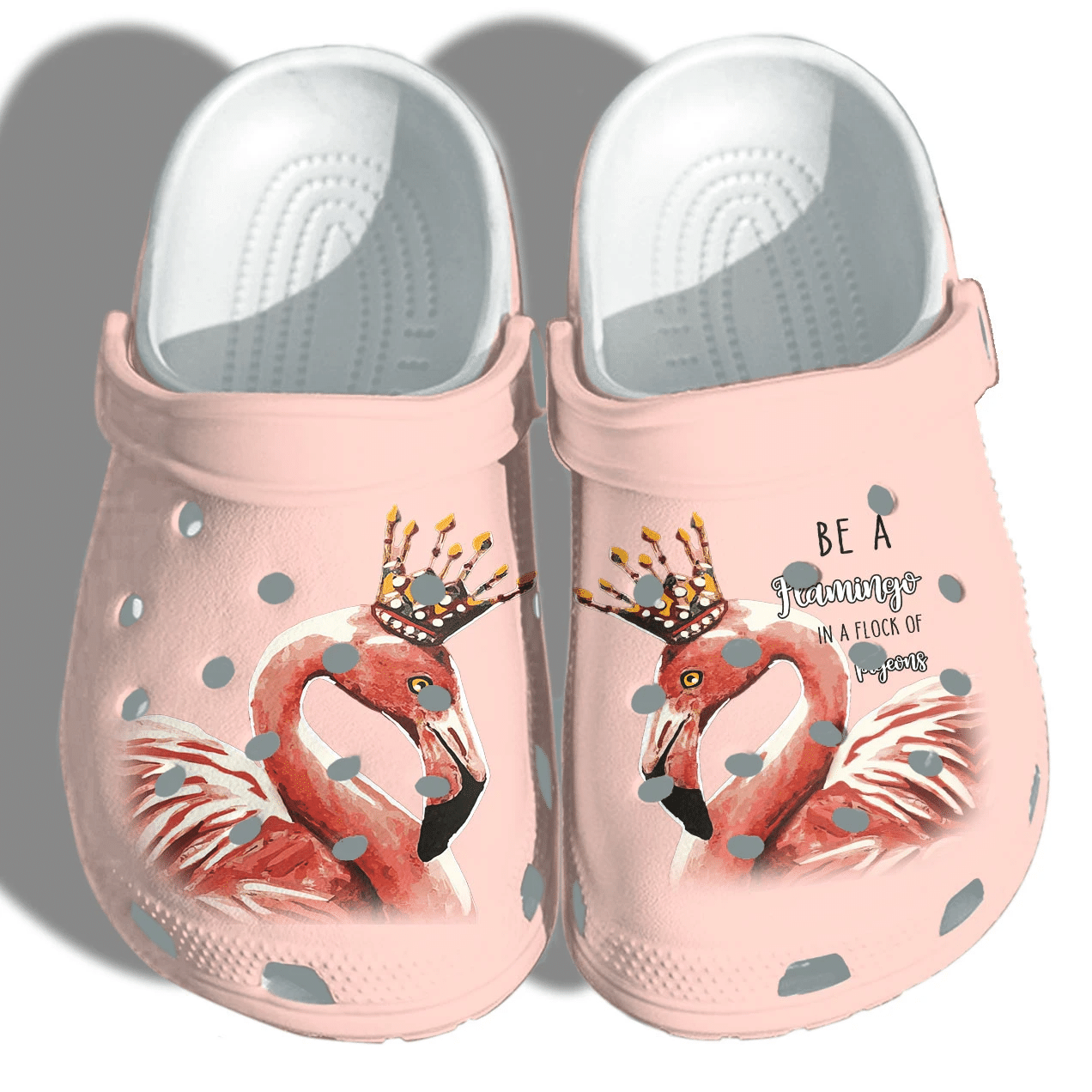 Flamingo Queen, Be A Flamingo In A Flock Of Pigeons Clog Shoes Gift For Women