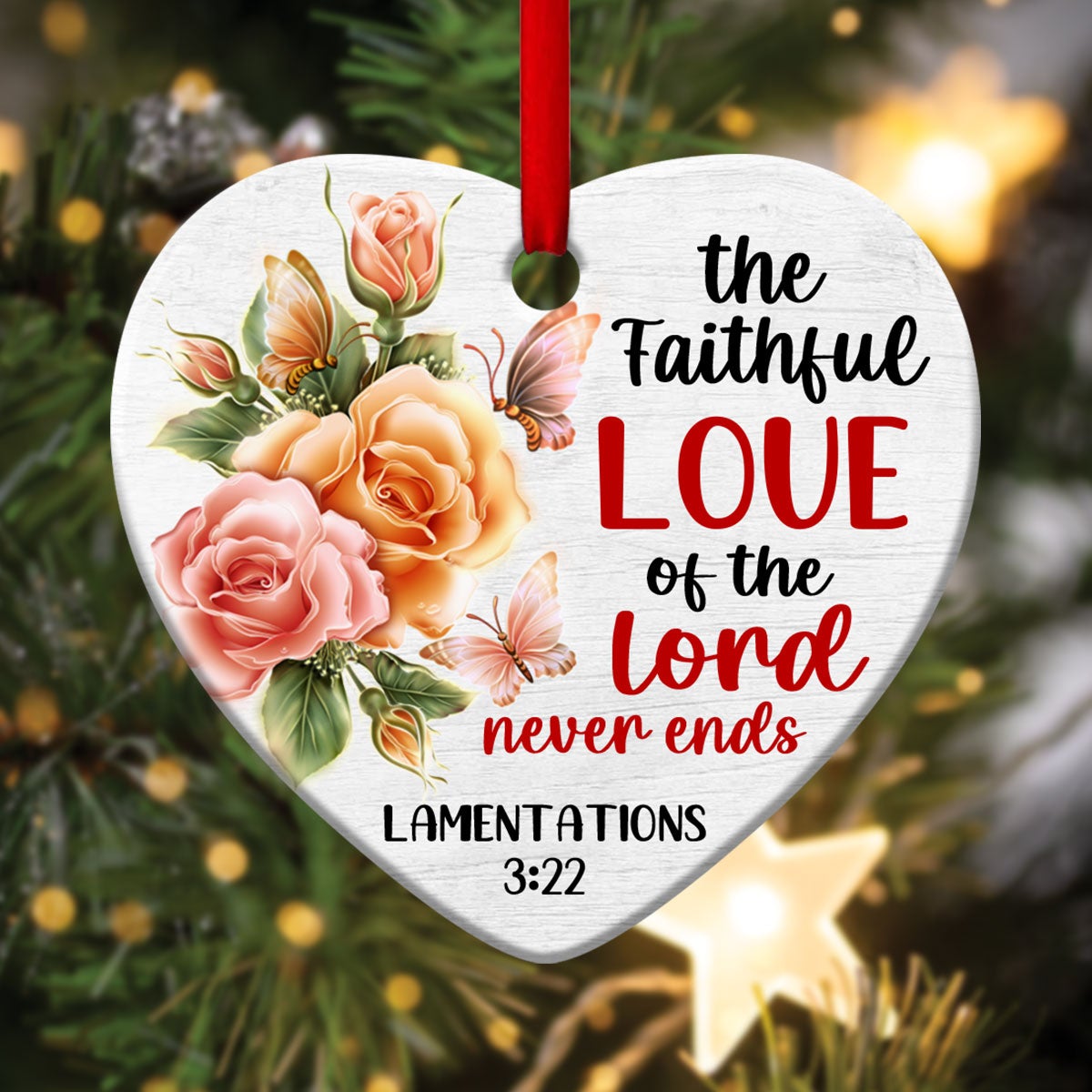 Flower Christian The Faithful Love Of The Londs Never Ends Heart Ornament Gift For Men And Women