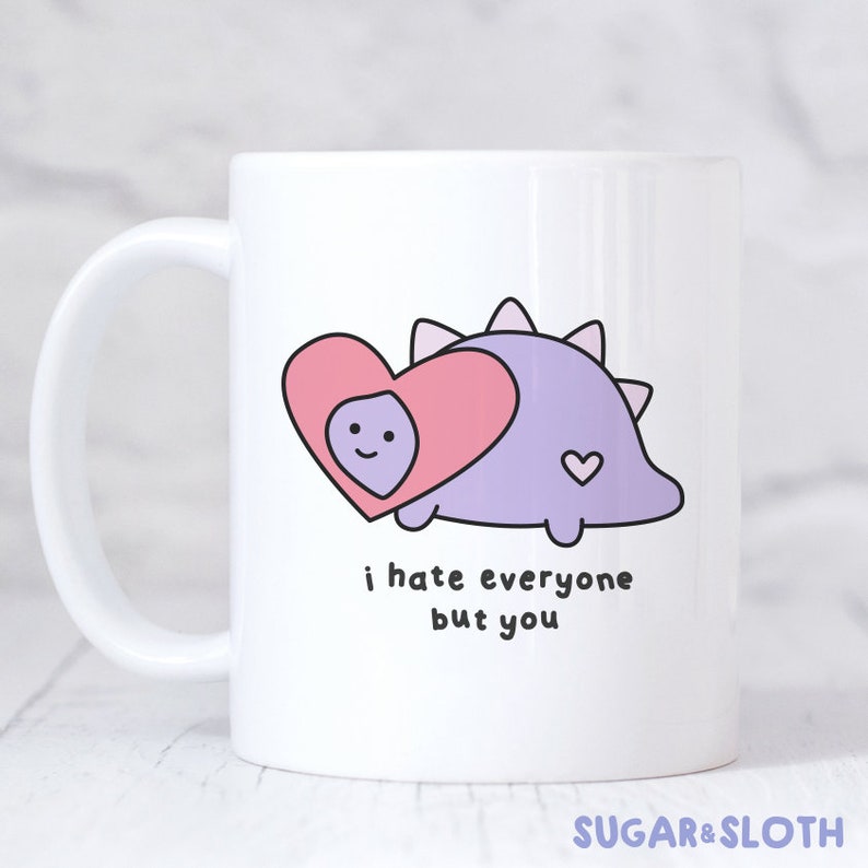I Have Everyone But You Cute Mug Funny Gift For men And Women