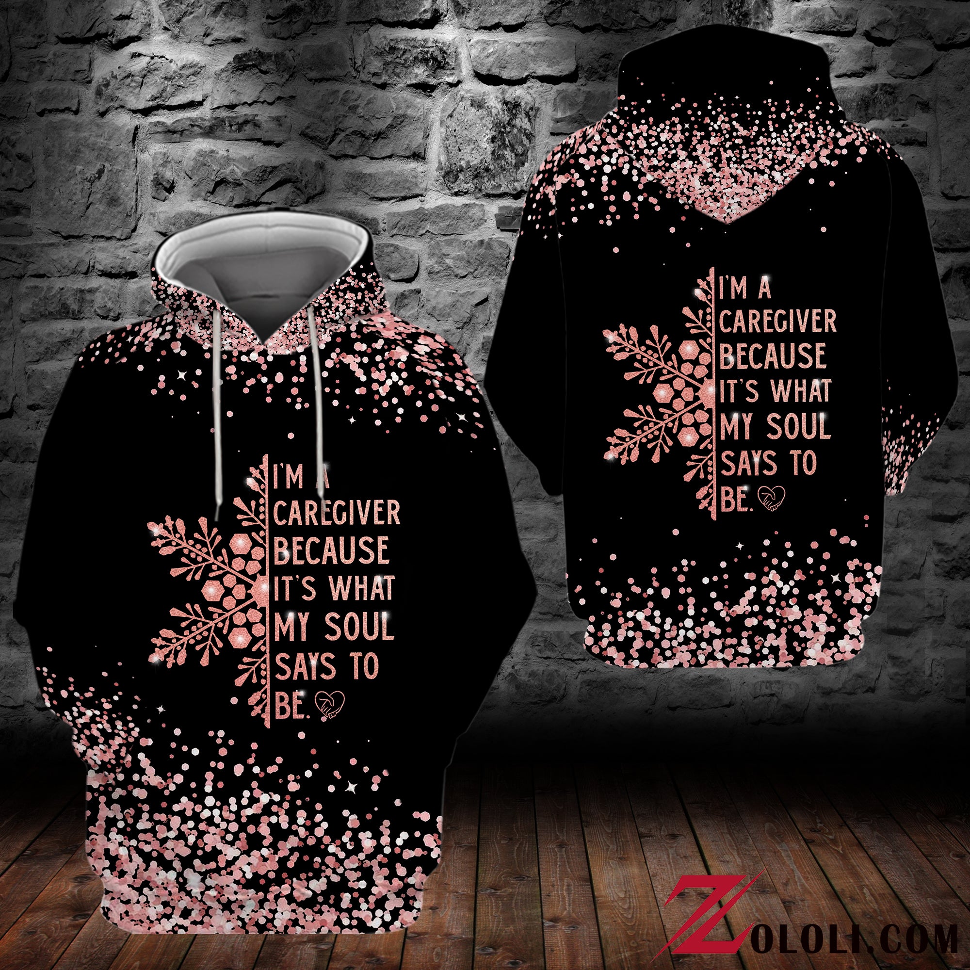 I'm A Caregiver Because It's What My Soul Say To Be Unisex Custom 3D All Over Print