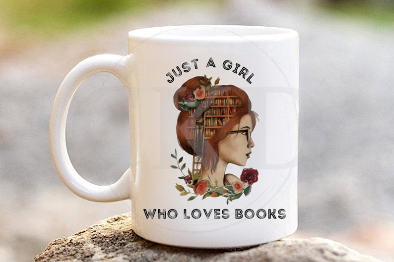 Just a Girl Who Loves Books Coffee Mug Cute Gift For Men And Women