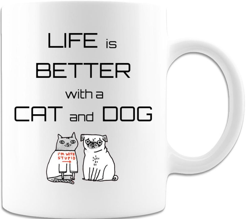 Life Is Better With A Cat And Dog Coffee Mug Cute Gift For Men And Women