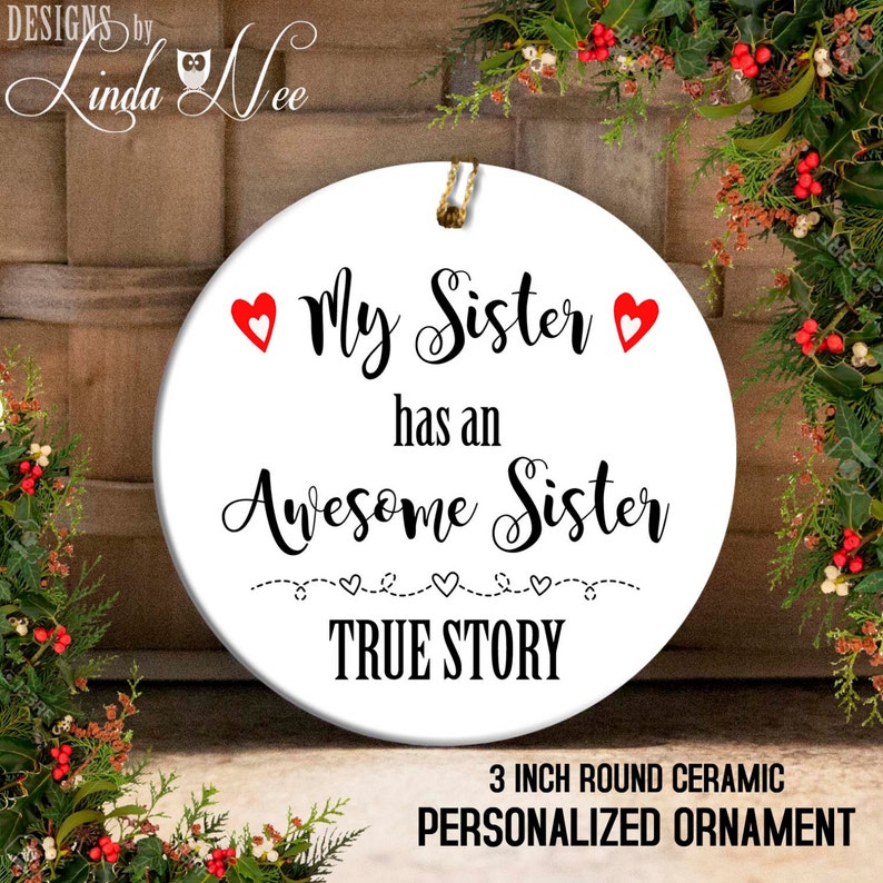 My Sister Has An Awesome Sister True Story Senile Personalized Circle Ornament Cute Gift For Best Friends