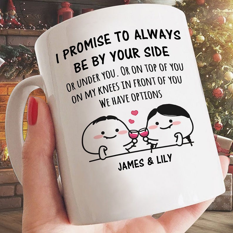 Personalized I Promise To Always Be By Your Side Gift For Couple Ceramic Mug Funny Gift For Valentine'S Day