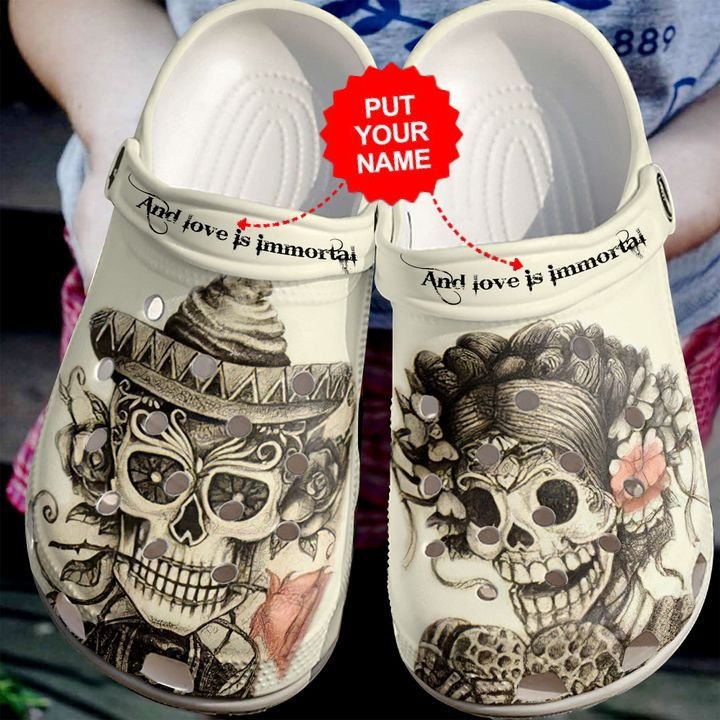 Skull Love, And Love Is Immortal Clog Shoes Cute Gift For Men And Women