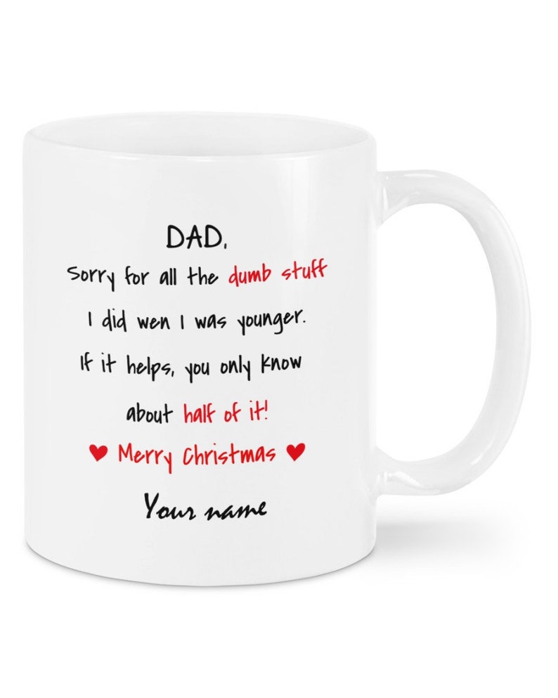 Sorry For The Dumb Stuff Mug Gift For Dad From Son, Daughter On Christmas Funny Gift For Men And Women