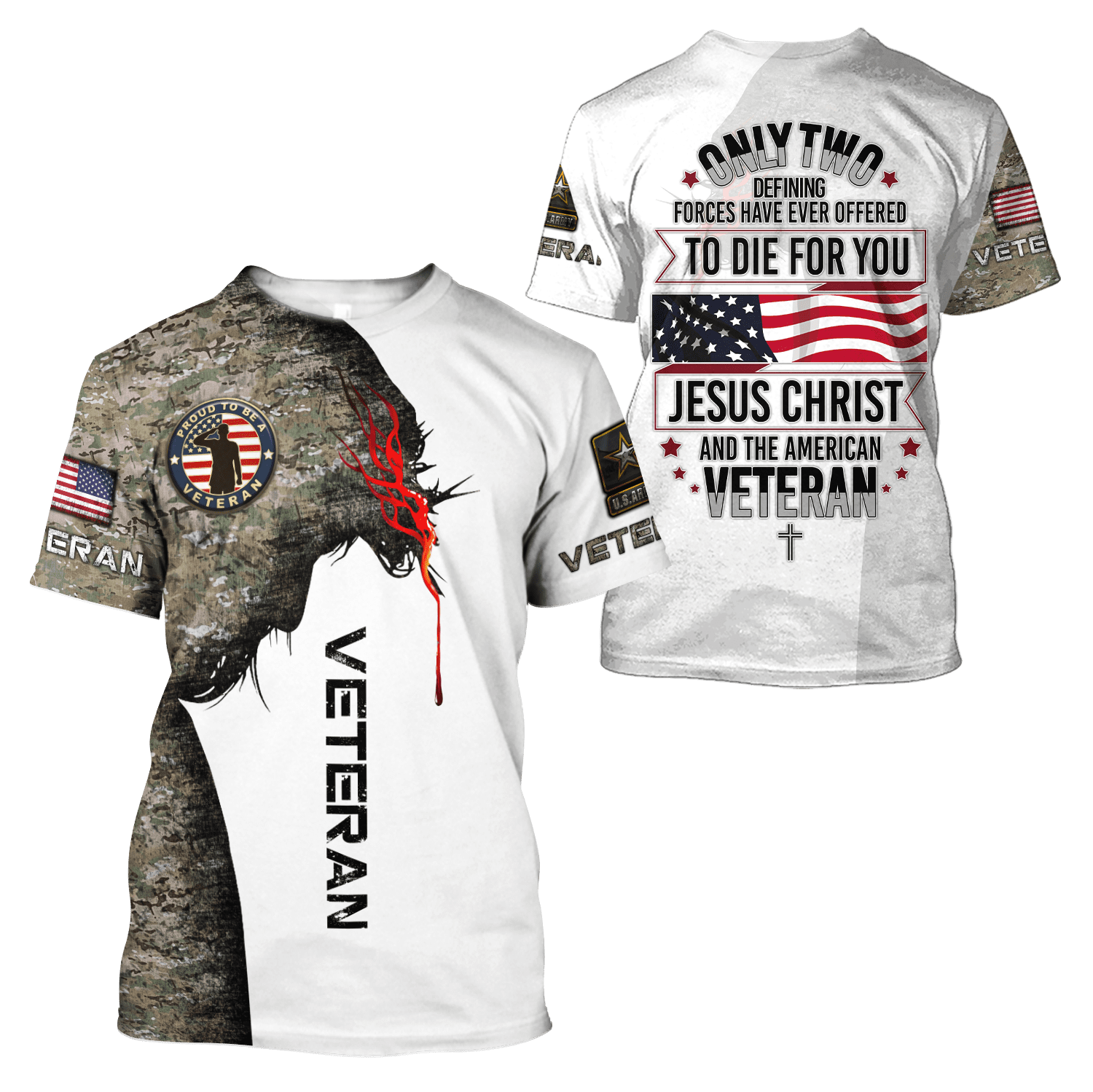 Veteran Only Two Defining Forces Have Ever Offered To Die For You Jesus Christ Unisex 3D All Over Print