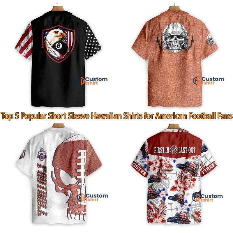 Top 5 Popular Short Sleeve Hawaiian Shirts for American Football Fans